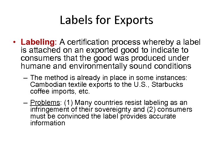 Labels for Exports • Labeling: A certification process whereby a label is attached on