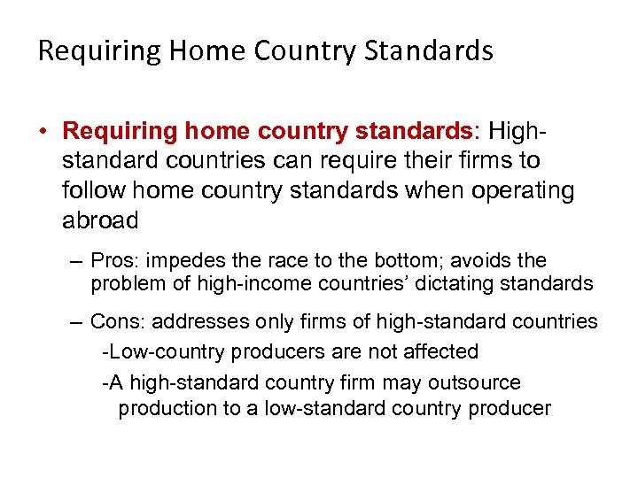 Requiring Home Country Standards • Requiring home country standards: Highstandard countries can require their