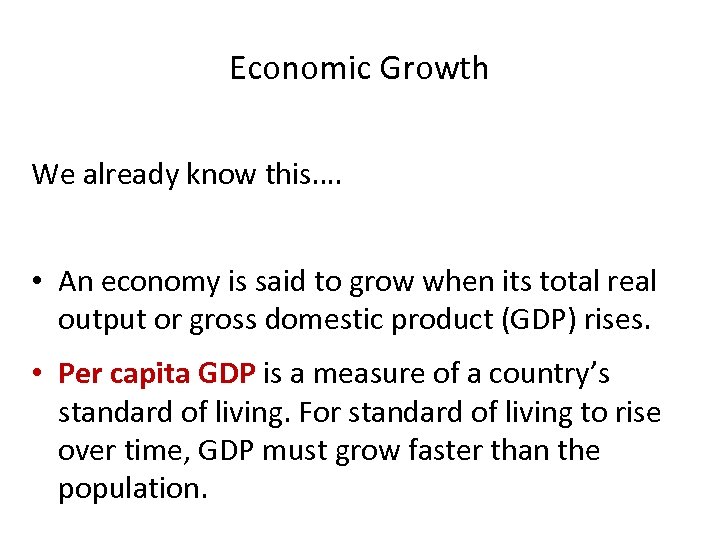 Economic Growth We already know this…. • An economy is said to grow when