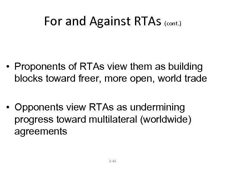 For and Against RTAs (cont. ) • Proponents of RTAs view them as building
