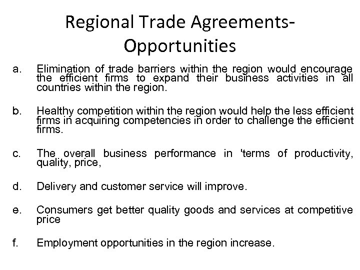 Regional Trade Agreements. Opportunities a. Elimination of trade barriers within the region would encourage