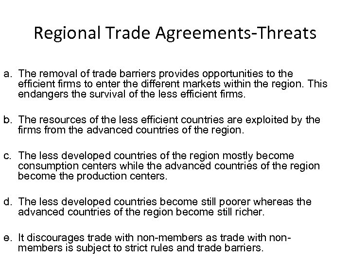Regional Trade Agreements-Threats a. The removal of trade barriers provides opportunities to the efficient