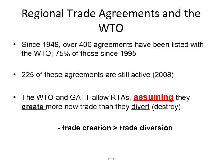 Regional Trade Agreements and the WTO • Since 1948, over 400 agreements have been