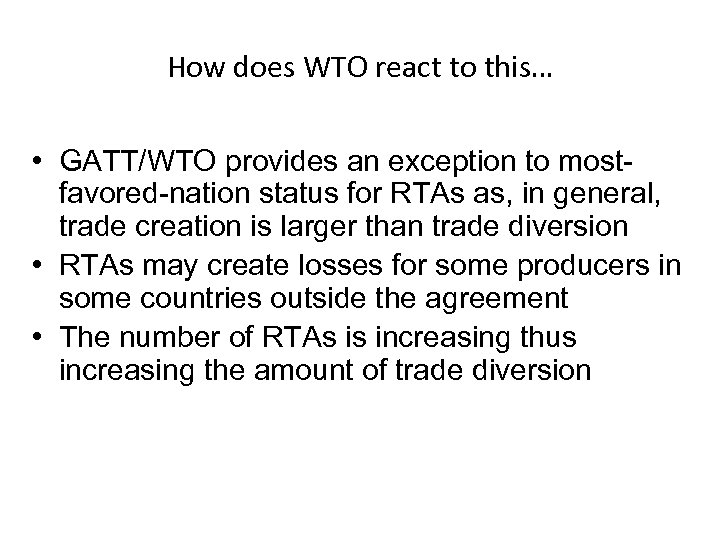 How does WTO react to this… • GATT/WTO provides an exception to mostfavored-nation status