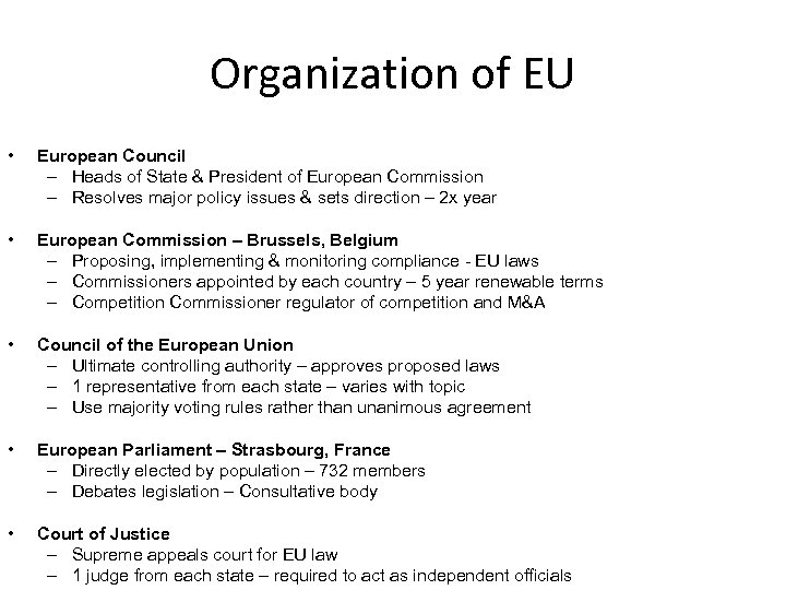 Organization of EU • European Council – Heads of State & President of European