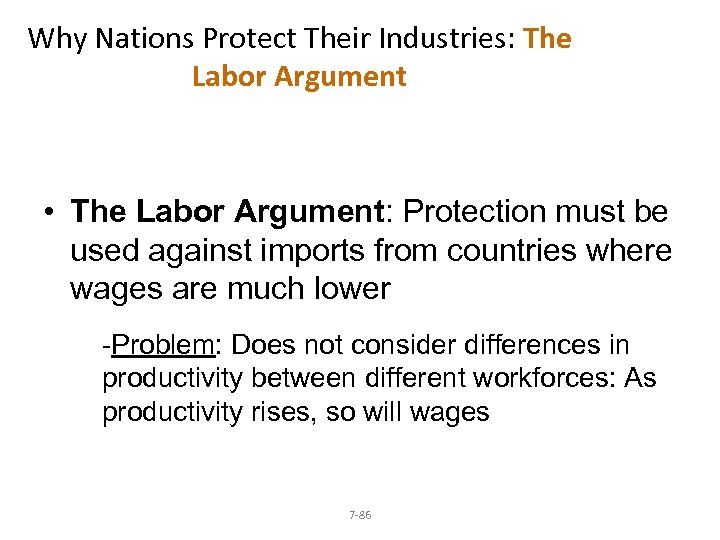 Why Nations Protect Their Industries: The Labor Argument • The Labor Argument: Protection must