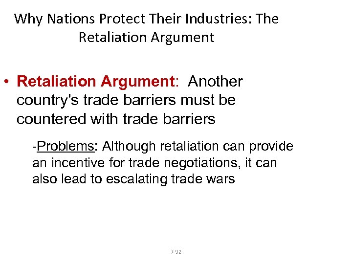 Why Nations Protect Their Industries: The Retaliation Argument • Retaliation Argument: Another country's trade