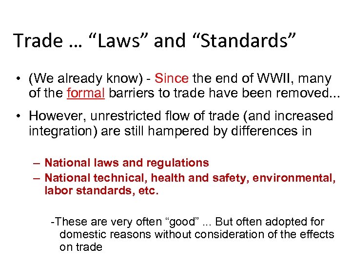 Trade … “Laws” and “Standards” • (We already know) - Since the end of