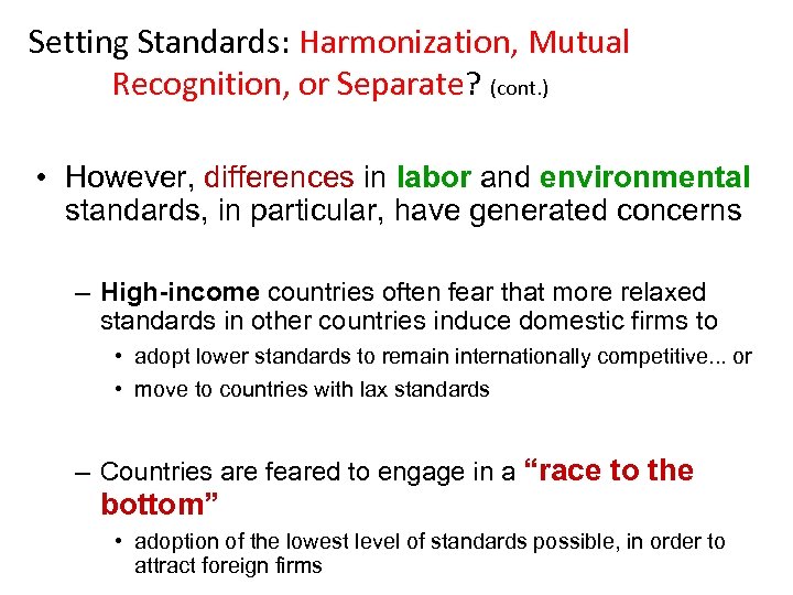 Setting Standards: Harmonization, Mutual Recognition, or Separate? (cont. ) • However, differences in labor