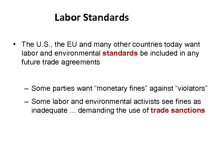 Labor Standards • The U. S. , the EU and many other countries today