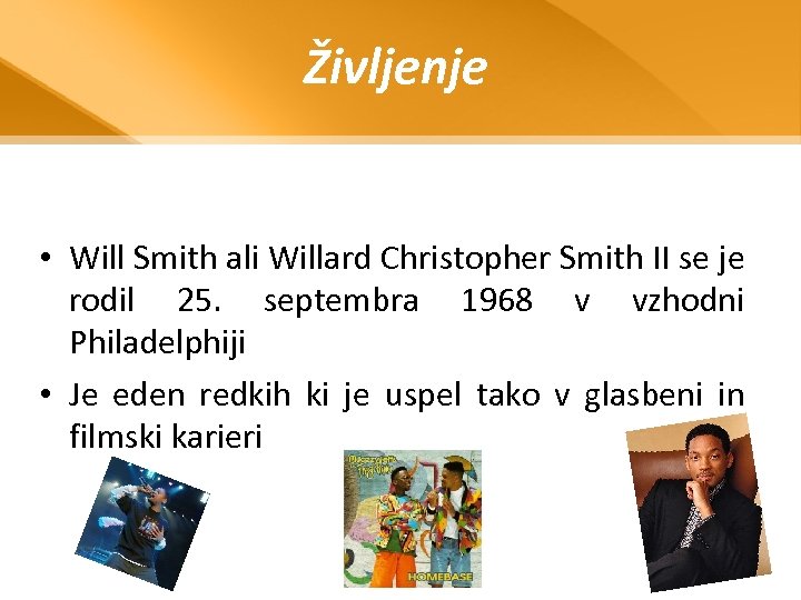 Življenje • Will Smith ali Willard Christopher Smith II se je rodil 25. septembra