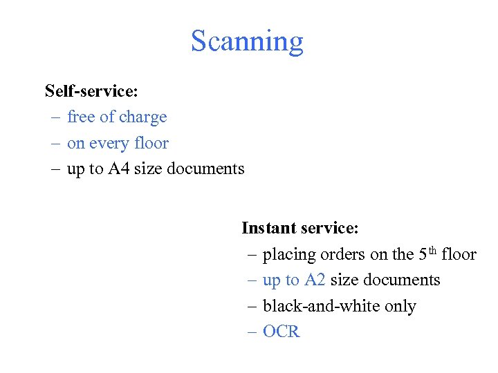 Scanning Self-service: – free of charge – on every floor – up to A