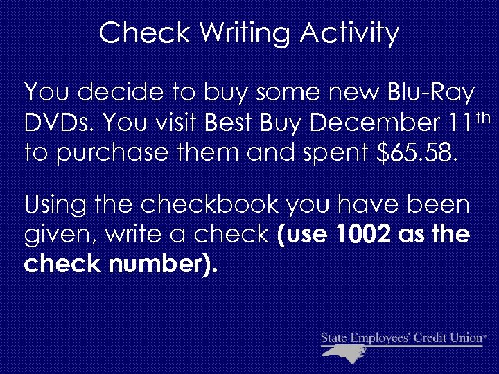 Check Writing Activity You decide to buy some new Blu-Ray DVDs. You visit Best