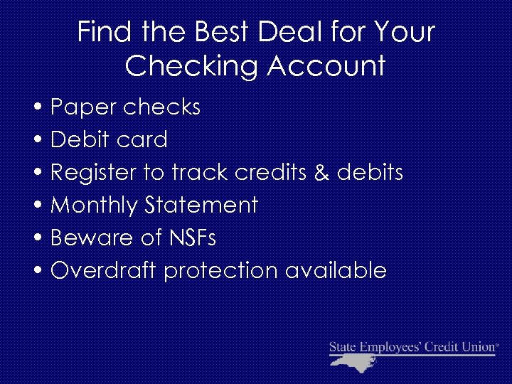Find the Best Deal for Your Checking Account • Paper checks • Debit card