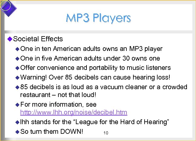 MP 3 Players u. Societal Effects u One in ten American adults owns an