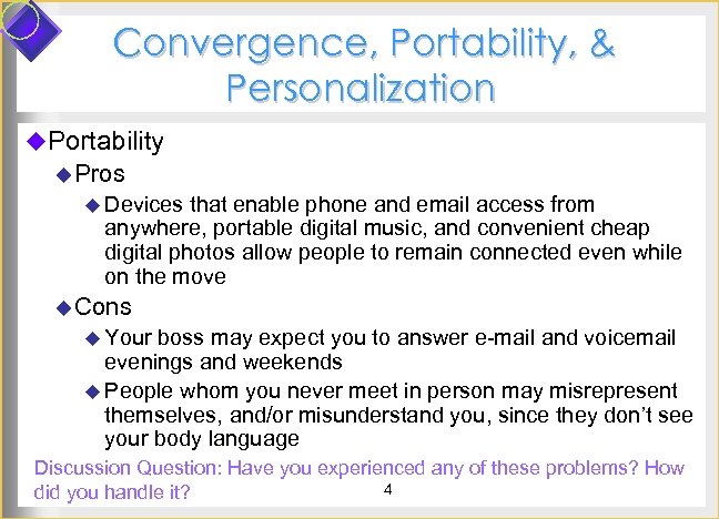 Convergence, Portability, & Personalization u. Portability u Pros u Devices that enable phone and