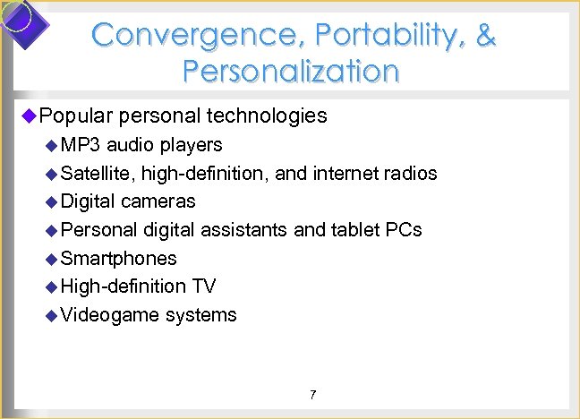 Convergence, Portability, & Personalization u. Popular personal technologies u MP 3 audio players u