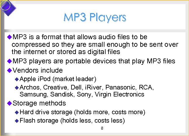 MP 3 Players u. MP 3 is a format that allows audio files to