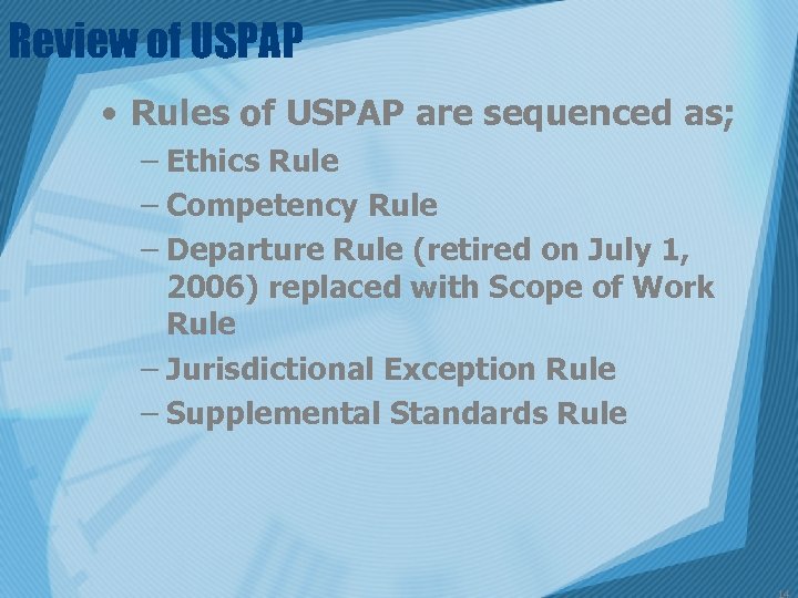 Review of USPAP • Rules of USPAP are sequenced as; – Ethics Rule –