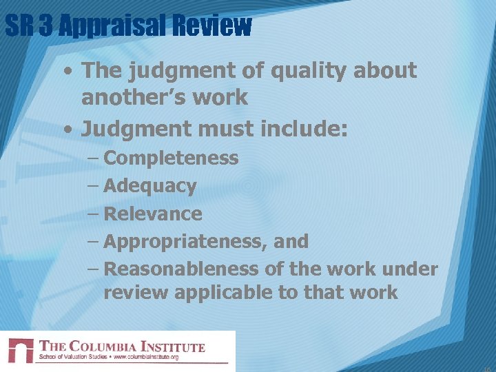 SR 3 Appraisal Review • The judgment of quality about another’s work • Judgment