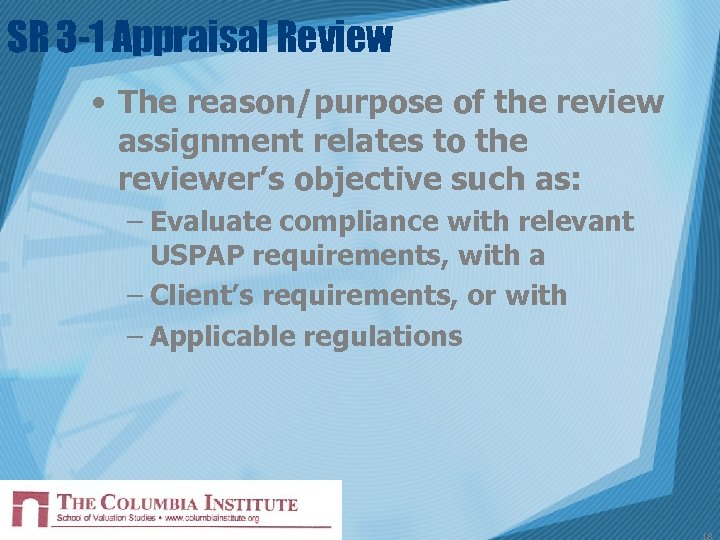 SR 3 -1 Appraisal Review • The reason/purpose of the review assignment relates to