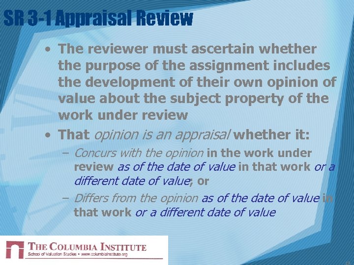 SR 3 -1 Appraisal Review • The reviewer must ascertain whether the purpose of