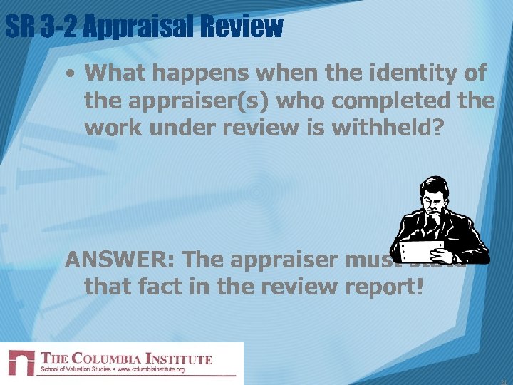 SR 3 -2 Appraisal Review • What happens when the identity of the appraiser(s)