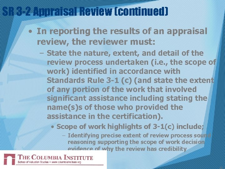 SR 3 -2 Appraisal Review (continued) • In reporting the results of an appraisal