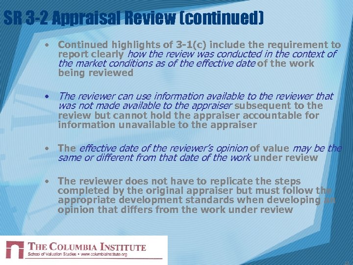 SR 3 -2 Appraisal Review (continued) • Continued highlights of 3 -1(c) include the