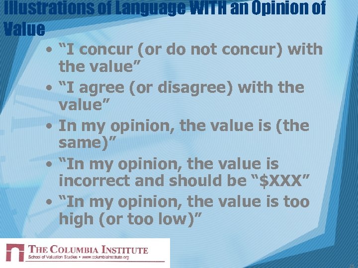 Illustrations of Language WITH an Opinion of Value • “I concur (or do not