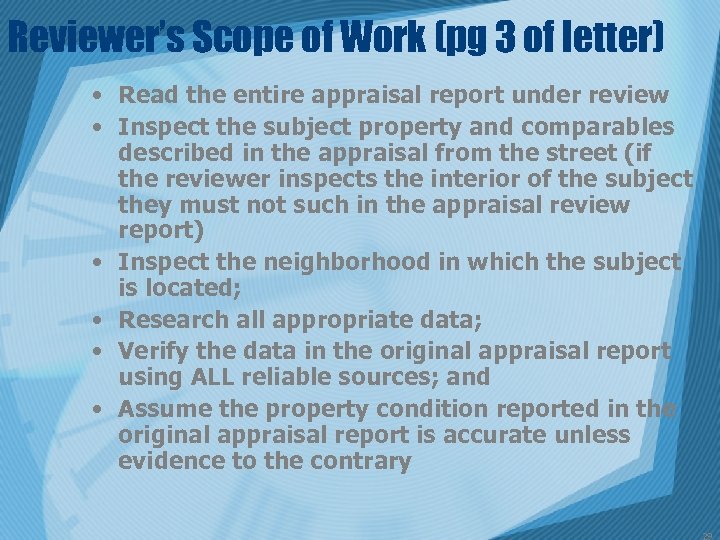 Reviewer’s Scope of Work (pg 3 of letter) • Read the entire appraisal report