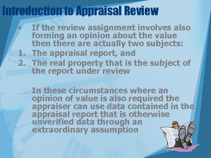 Introduction to Appraisal Review • If the review assignment involves also forming an opinion