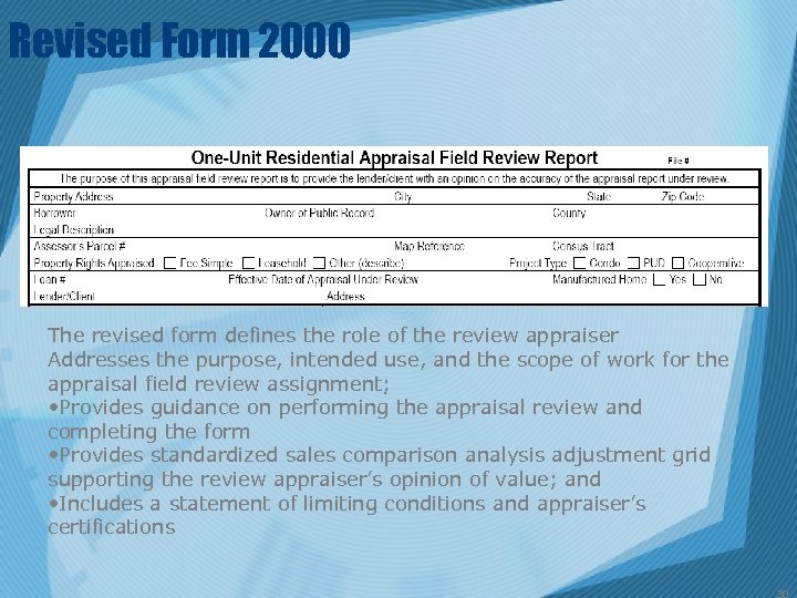 Revised Form 2000 The revised form defines the role of the review appraiser Addresses