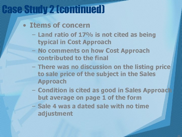 Case Study 2 (continued) • Items of concern – Land ratio of 17% is