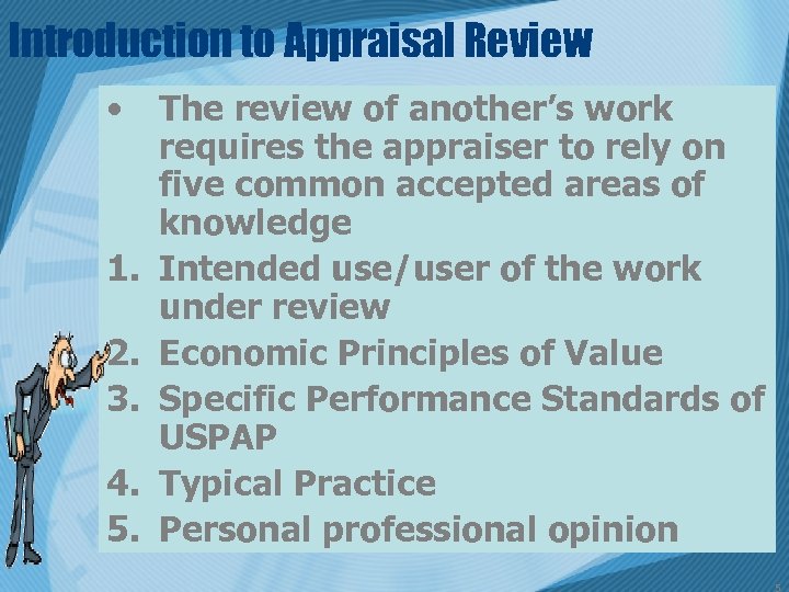 Introduction to Appraisal Review • 1. 2. 3. 4. 5. The review of another’s