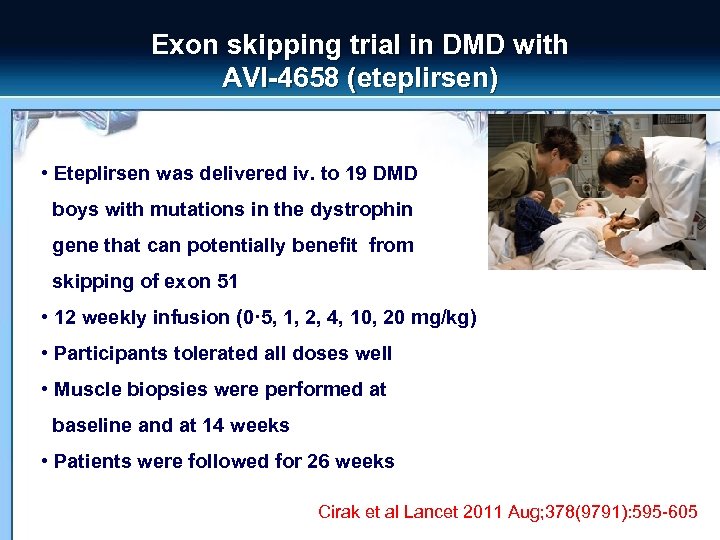 Exon skipping trial in DMD with AVI-4658 (eteplirsen) • Eteplirsen was delivered iv. to
