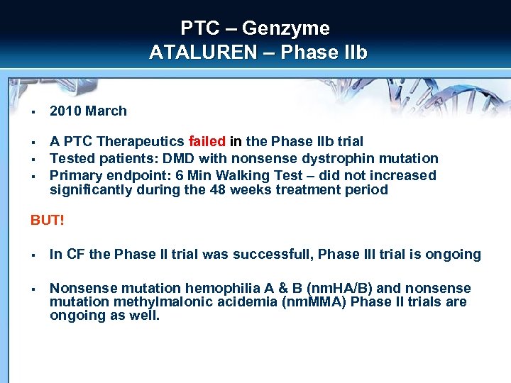 PTC – Genzyme ATALUREN – Phase IIb § 2010 March § A PTC Therapeutics