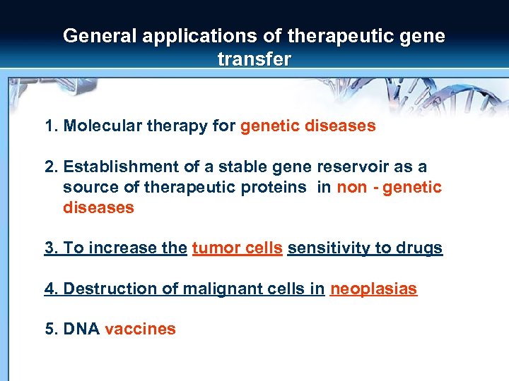 General applications of therapeutic gene transfer 1. Molecular therapy for genetic diseases 2. Establishment