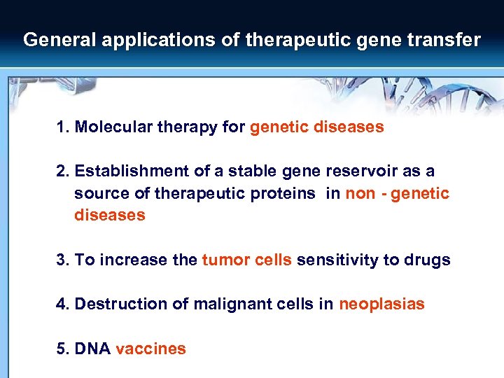 General applications of therapeutic gene transfer 1. Molecular therapy for genetic diseases 2. Establishment