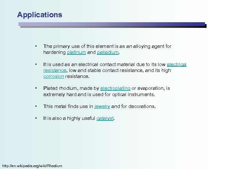 Applications • The primary use of this element is as an alloying agent for