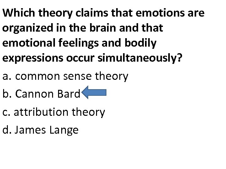 Which theory claims that emotions are organized in the brain and that emotional feelings