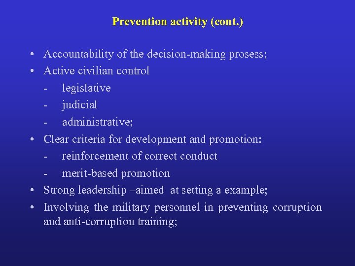 Prevention activity (cont. ) • Accountability of the decision-making prosess; • Active civilian control