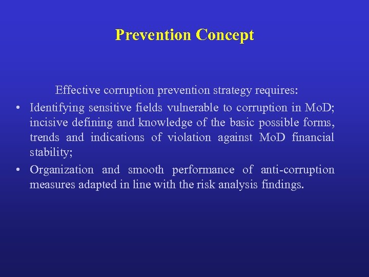 Prevention Concept Effective corruption prevention strategy requires: • Identifying sensitive fields vulnerable to corruption