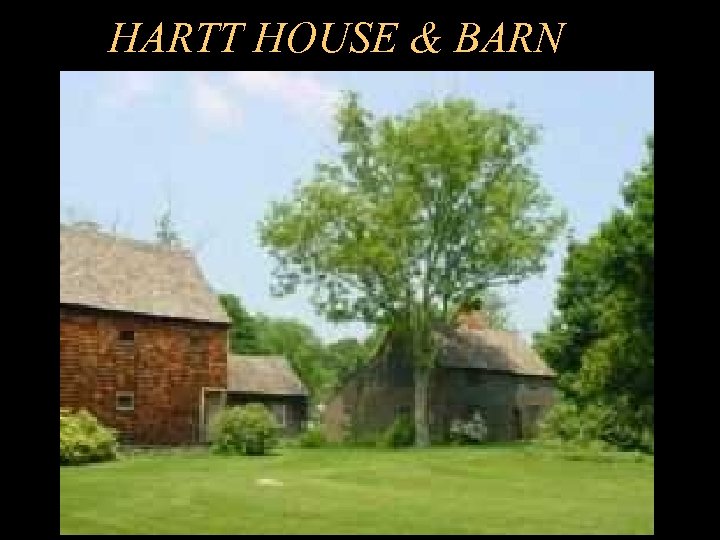 HARTT HOUSE & BARN 