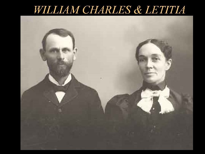 WILLIAM CHARLES & LETITIA 