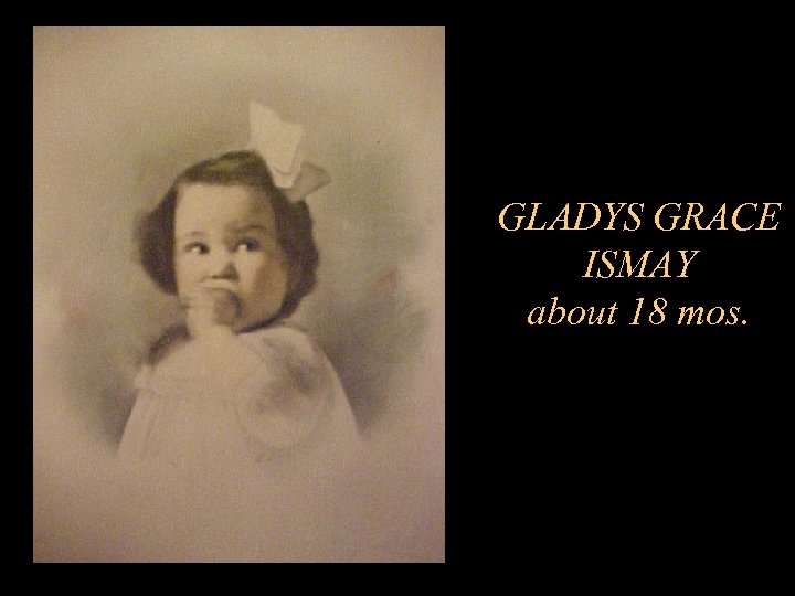 GLADYS GRACE ISMAY about 18 mos. 