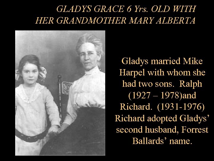 GLADYS GRACE 6 Yrs. OLD WITH HER GRANDMOTHER MARY ALBERTA Gladys married Mike Harpel