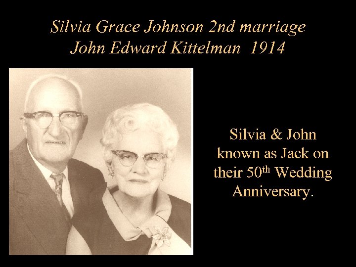 Silvia Grace Johnson 2 nd marriage John Edward Kittelman 1914 Silvia & John known