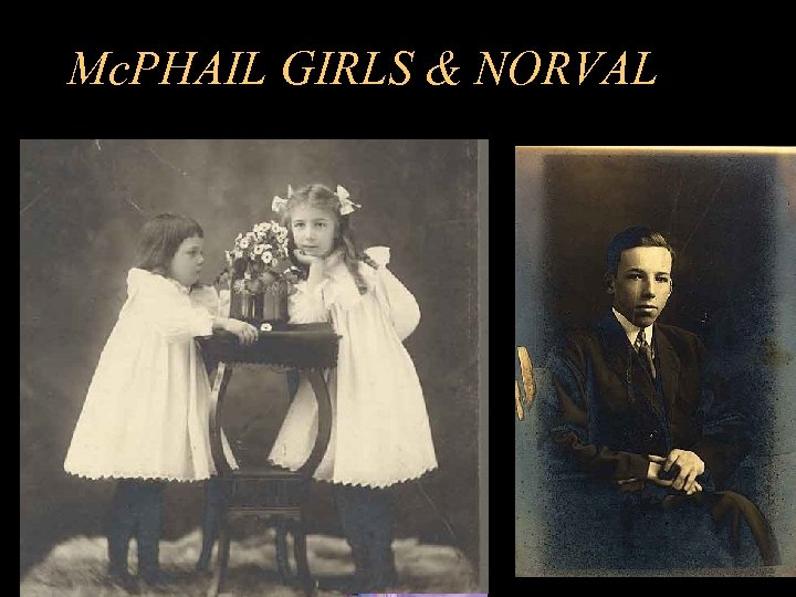 Mc. PHAIL GIRLS & NORVAL 