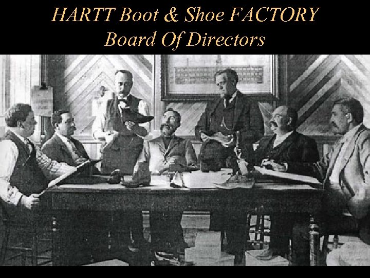 HARTT Boot & Shoe FACTORY Board Of Directors 